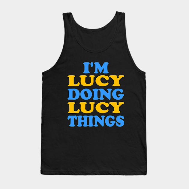 I'm Lucy doing Lucy things Tank Top by TTL